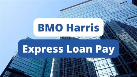 BMO Harris Express Loan Pay is a payment processing service that allows you to take money out of your bank account and send it the same day 9. . Bmo harris express loan pay